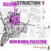 The Reconstruction of the Destroyed Palestinian Villages Competition, Year 5 Awards.
