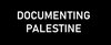 DOCUMENTING PALESTINE